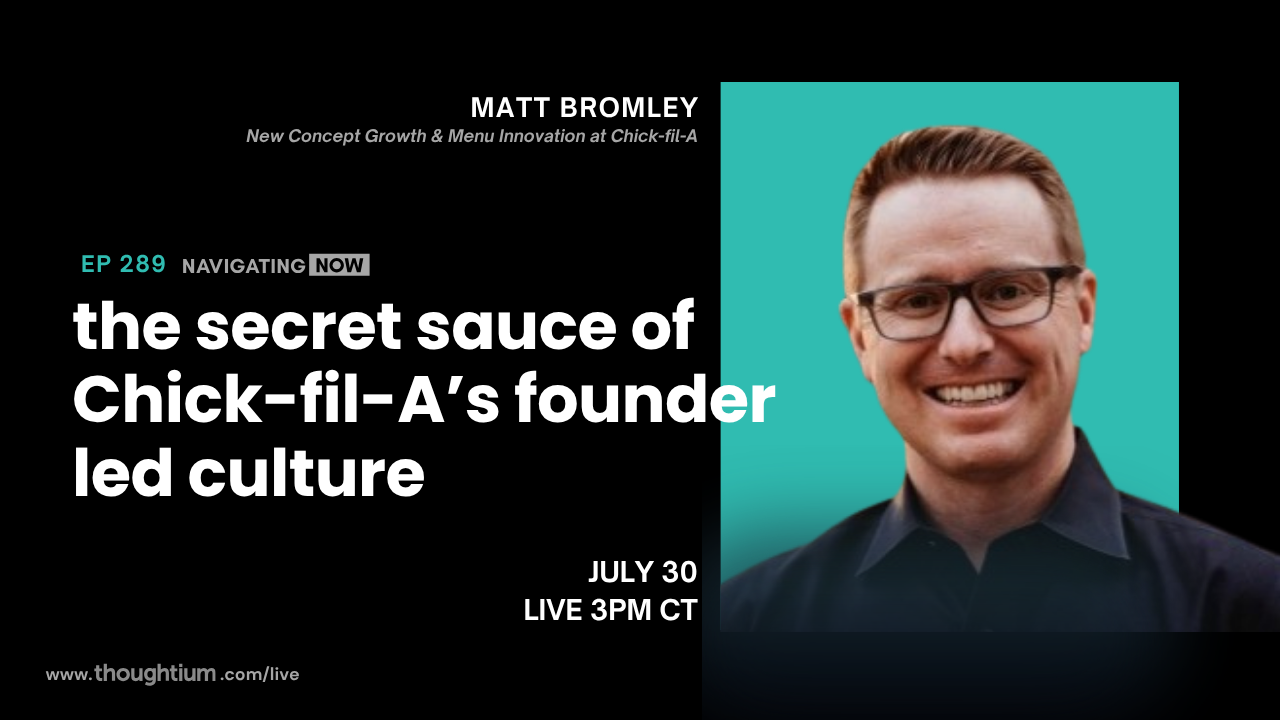 Matt Bromley, Principal of Innovation at Chick-fil-A, discussing Leading with Legacy – Livestream on YouTube, Thursday, July 30 at 3pm CT