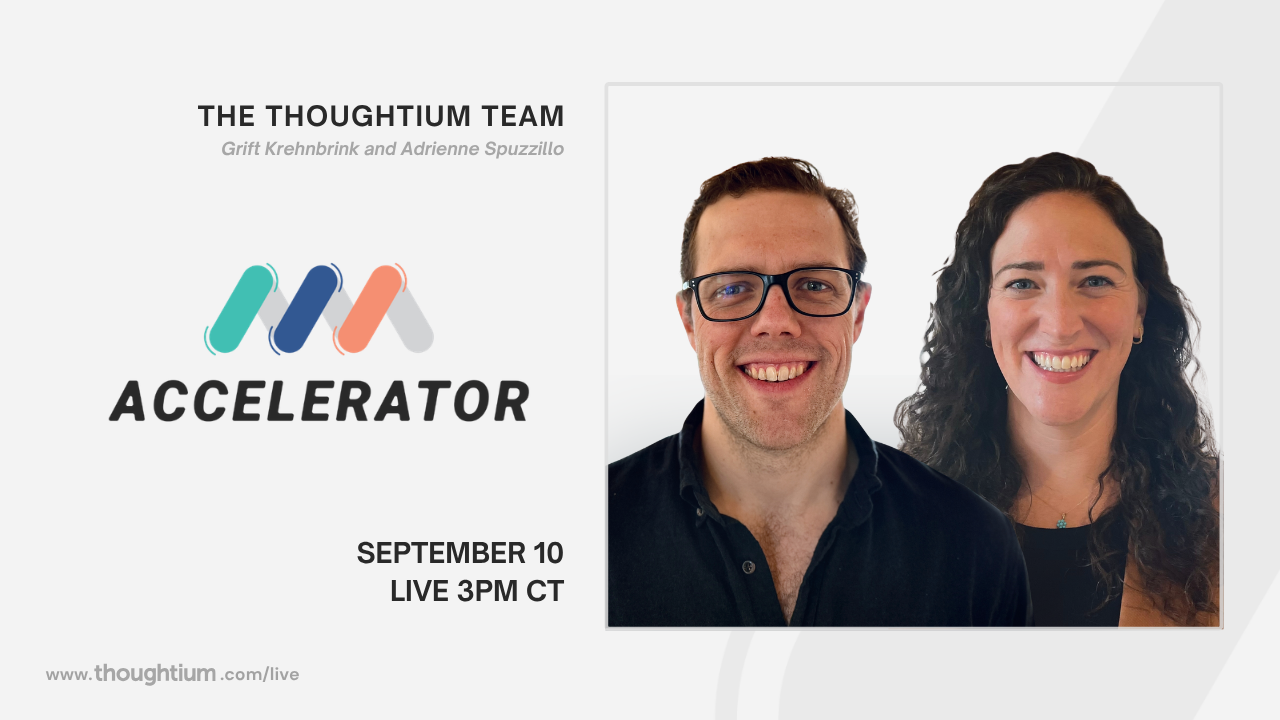 Navigating Now episode with Adrienne Spuzzillo and Grift Krehnbrink discussing the Thoughtium Accelerator Program – Livestream on YouTube, Thursday, September 11 at 3pm CT