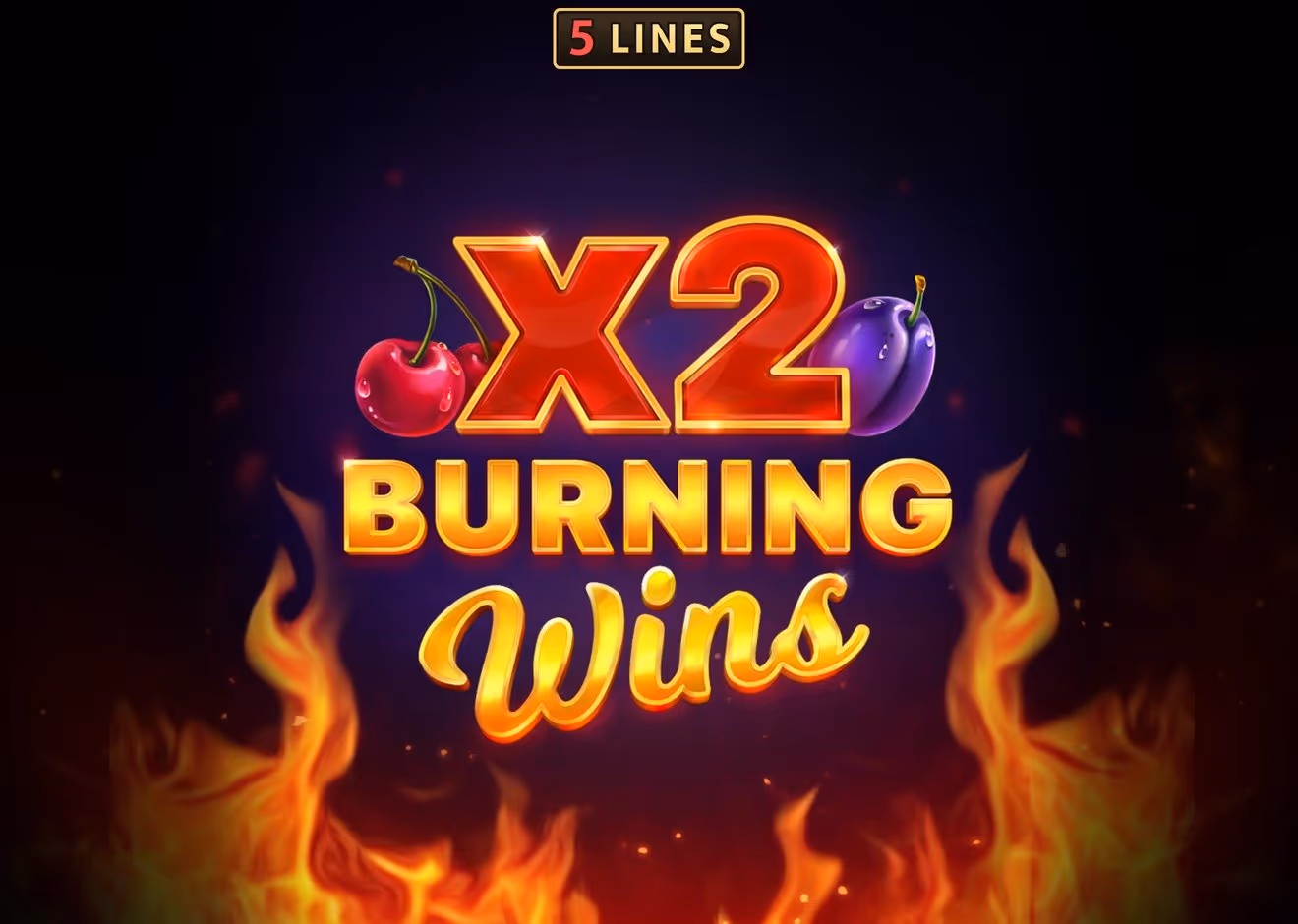Burning Wins x2