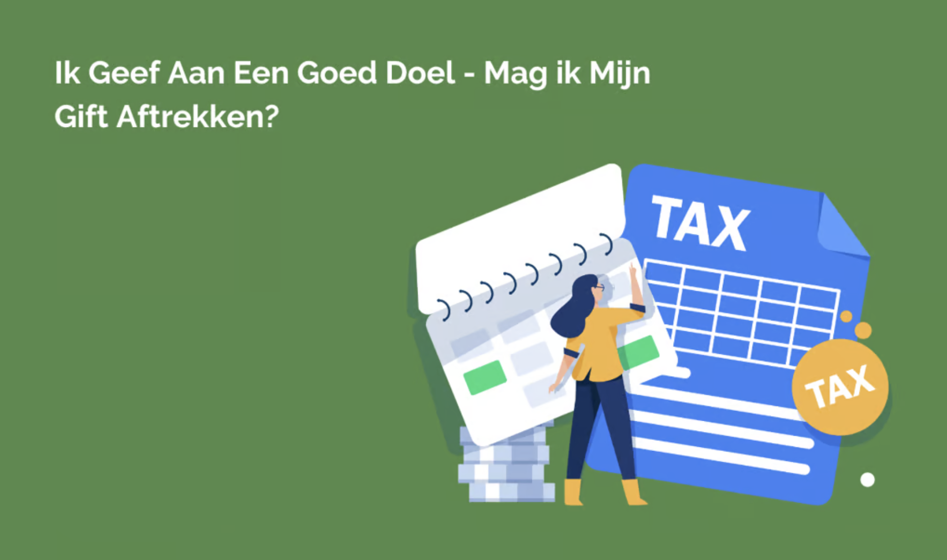 Afbeelding met de vraag: ik geef aan een goed doel - Mag ik dit fiscaal aftrekken?