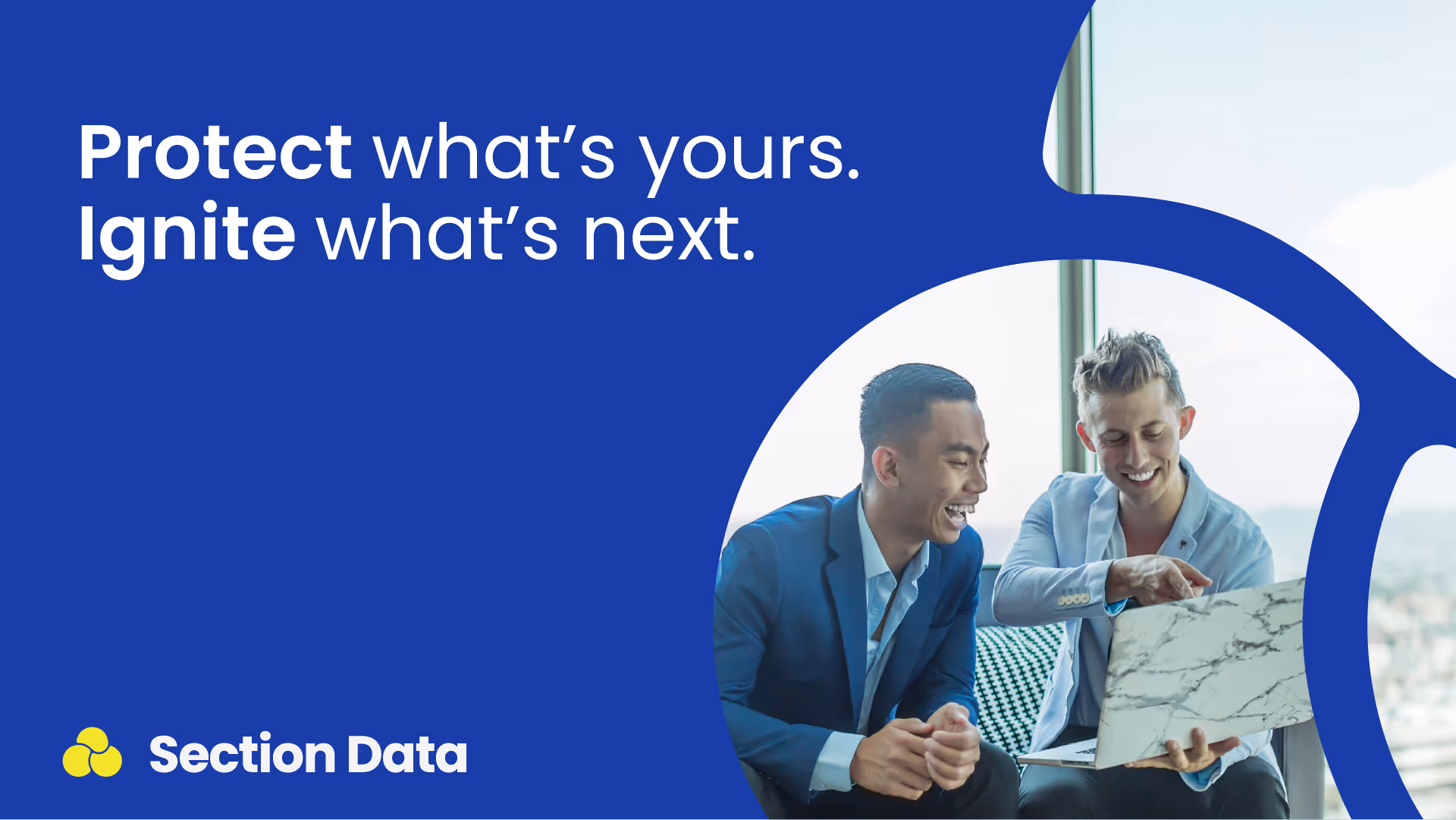 Cropped out of the Section Data logo is a pair looking at a laptop. Their is text saying "Protect what's yours. Ignite what's next."