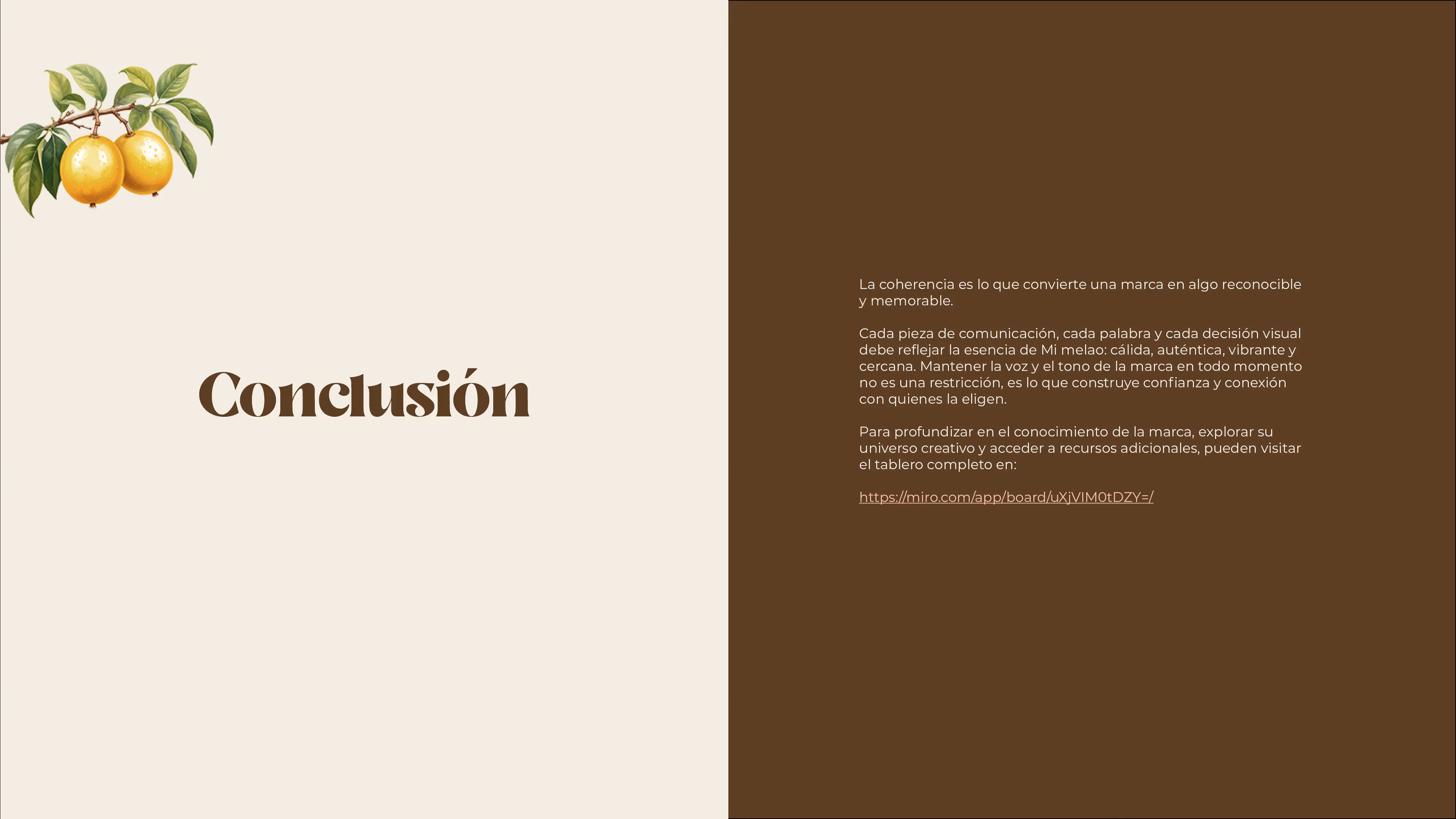 Page split into two halves; left side cream background with two yellow fruits hanging from a branch and the word 'Conclusión' in bold brown text, right side brown background with Spanish text about brand coherence and a Miro board link.