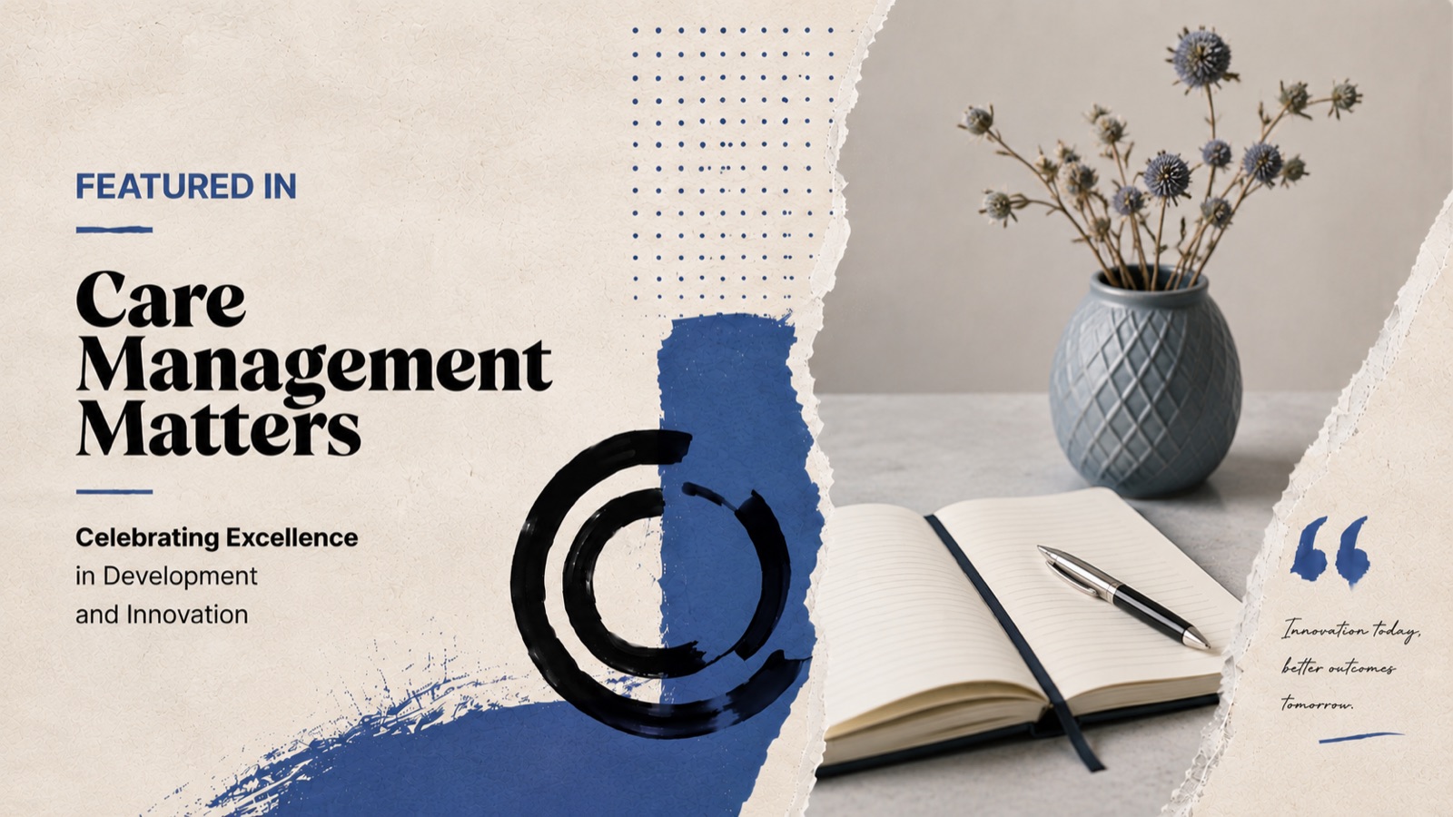 Celebrating Excellence in Development and Innovation | Care Management Matters