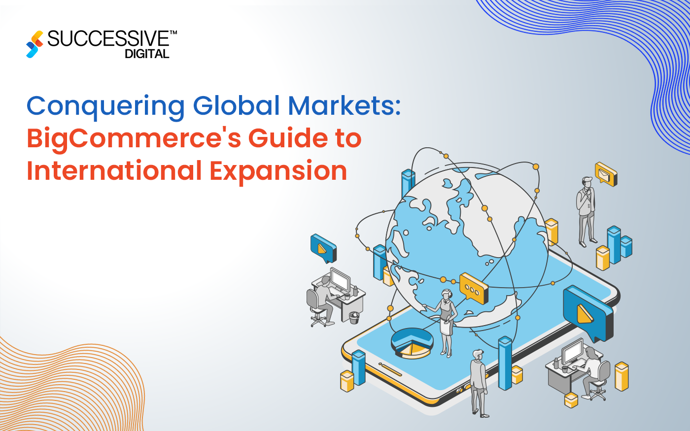 Conquering Global Markets: BigCommerce's Guide to International Expansion