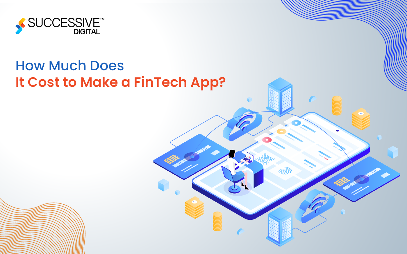 FinTech App Development Cost: A Complete Guide