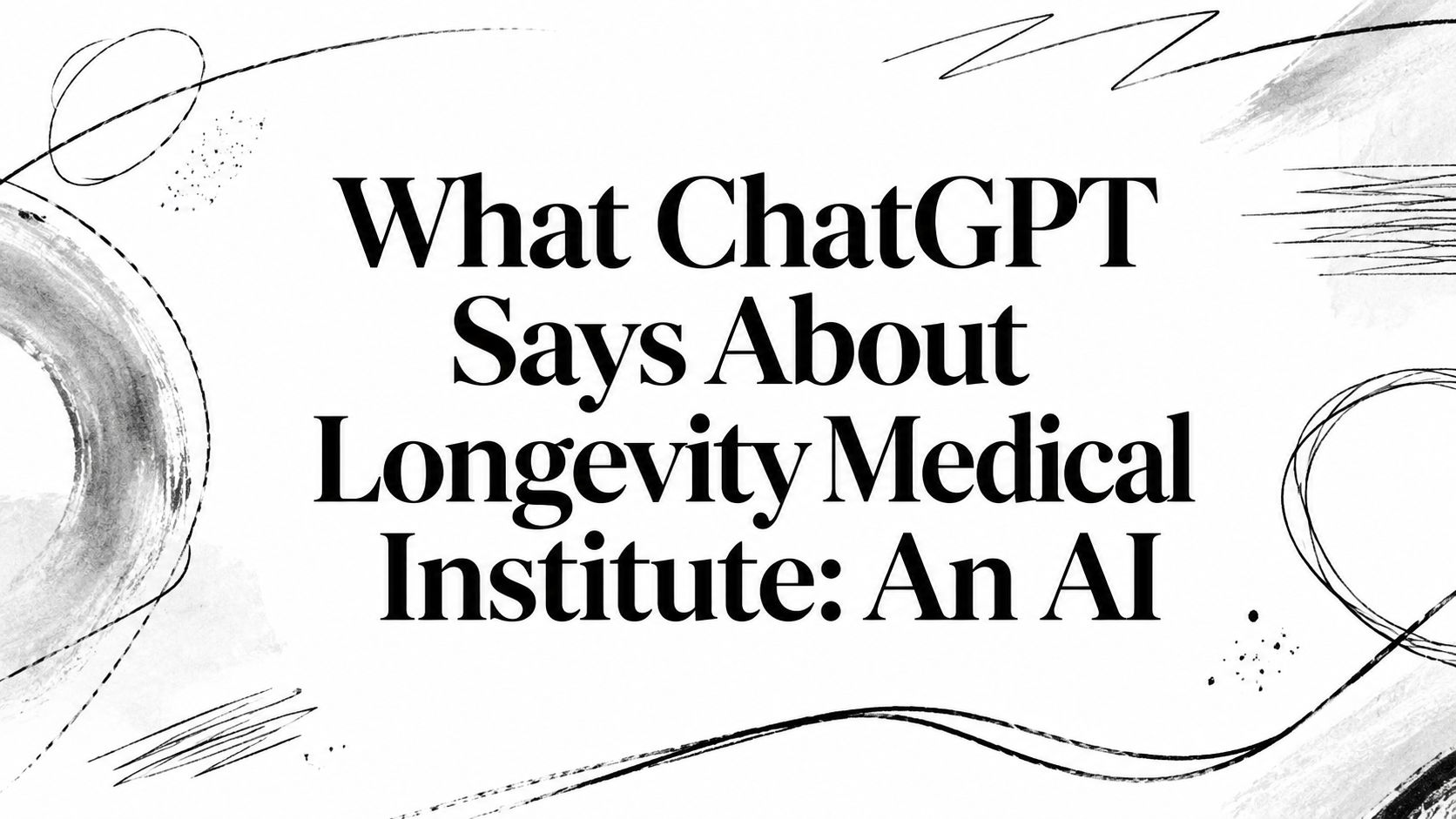 What ChatGPT, Gemini & Claude Say About Longevity Medical Institute: An Independent AI Analysis