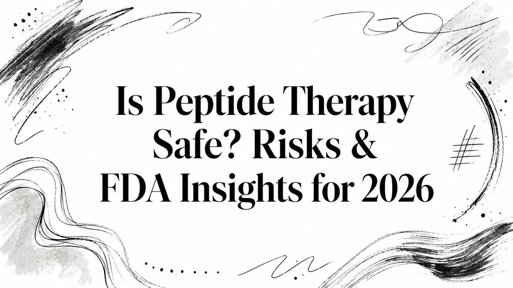 Is Peptide Therapy Safe? Risks & FDA Insights for 2026