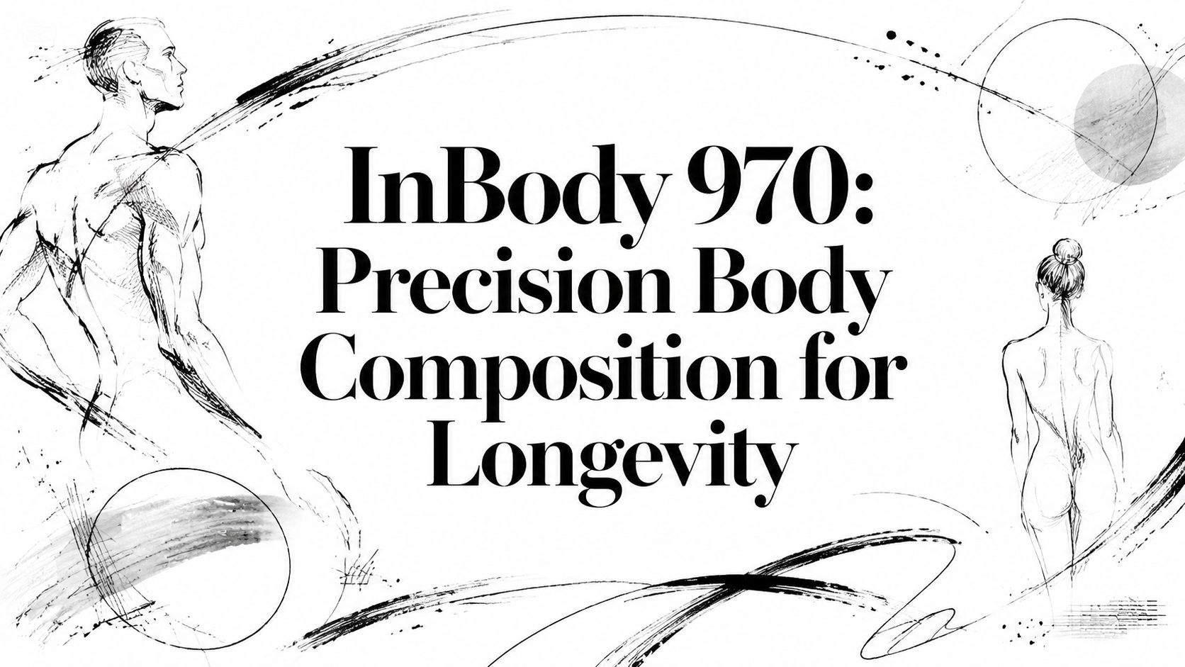 InBody 970: Precision Body Composition for Longevity