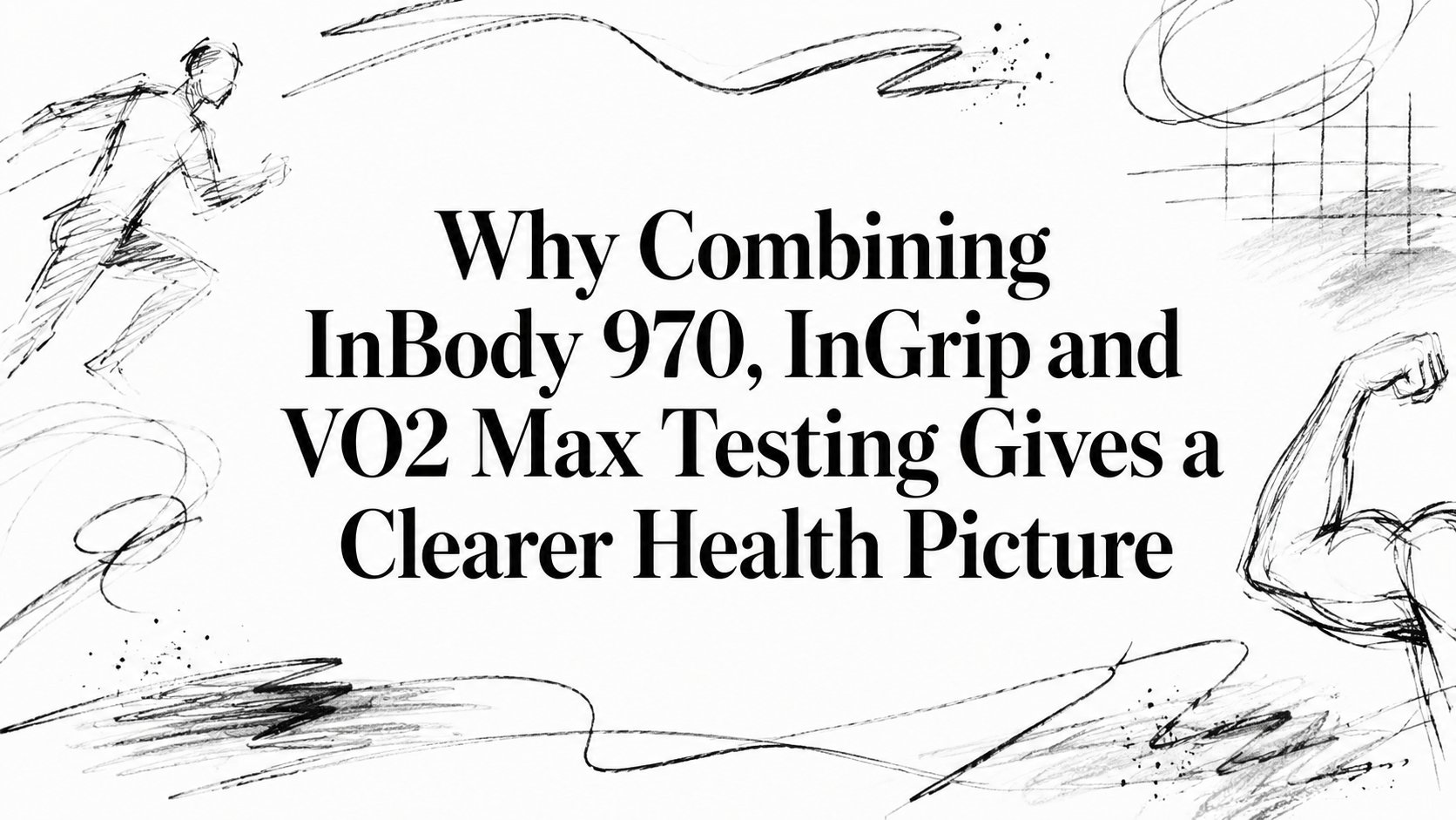 Why Combining InBody 970, InGrip and VO2 Max Testing Gives a Clearer Health Picture