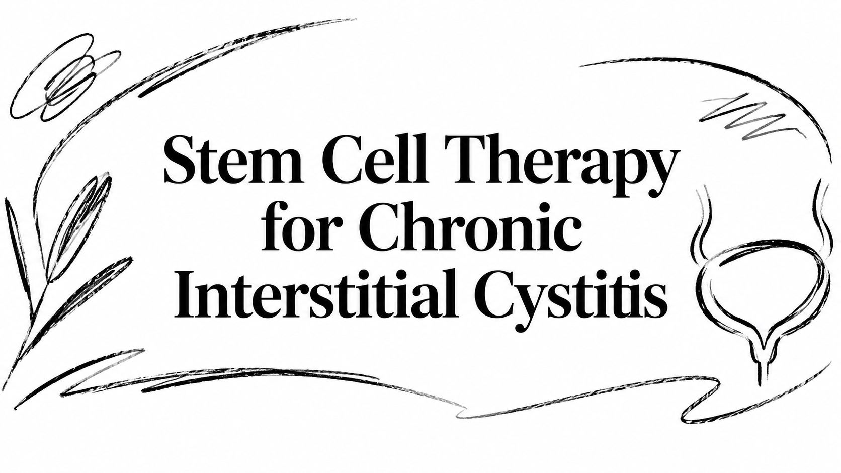 Stem Cell Therapy for Chronic Interstitial Cystitis