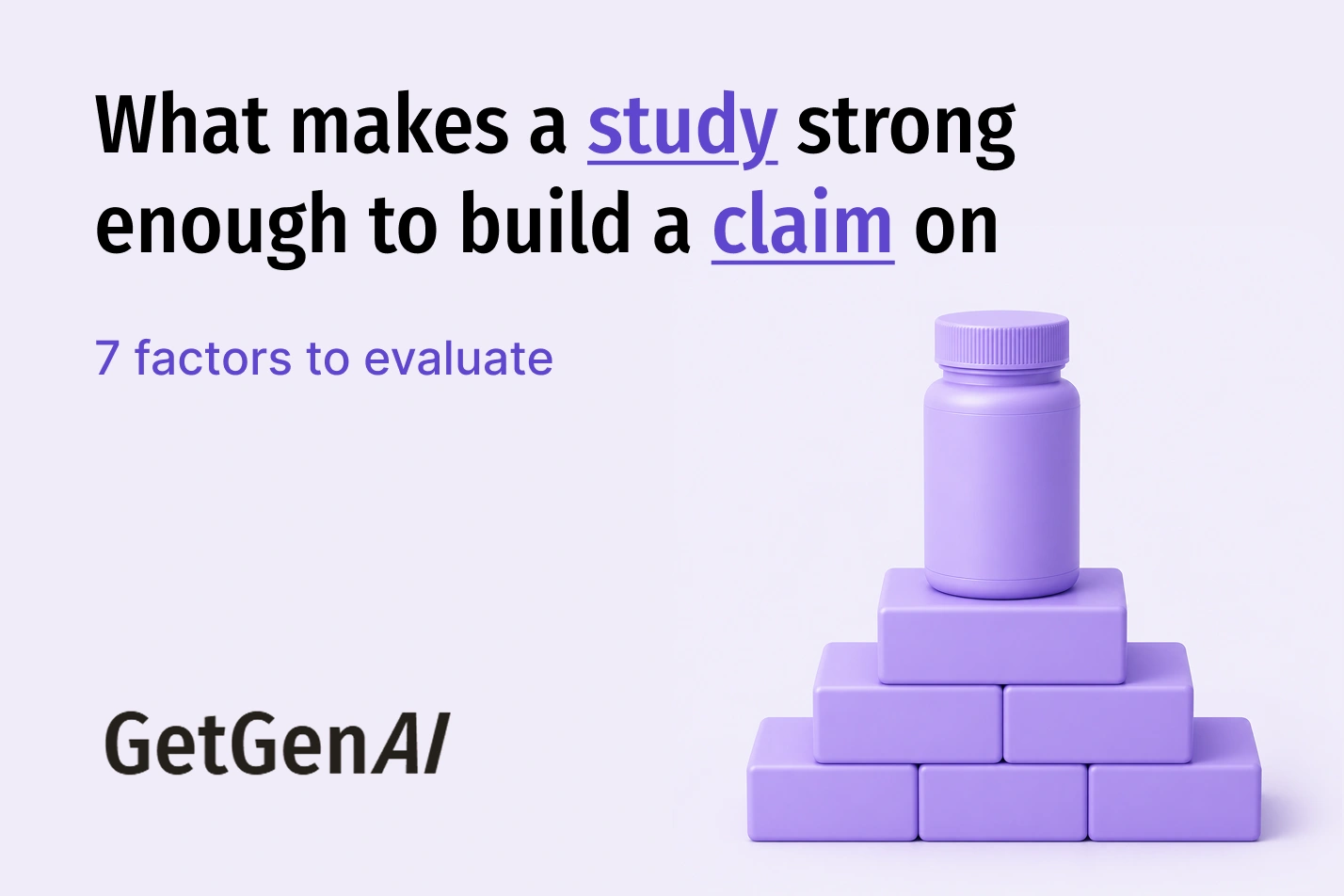 What Makes a Study Strong Enough to Build a Claim On: 7 Factors to Evaluate