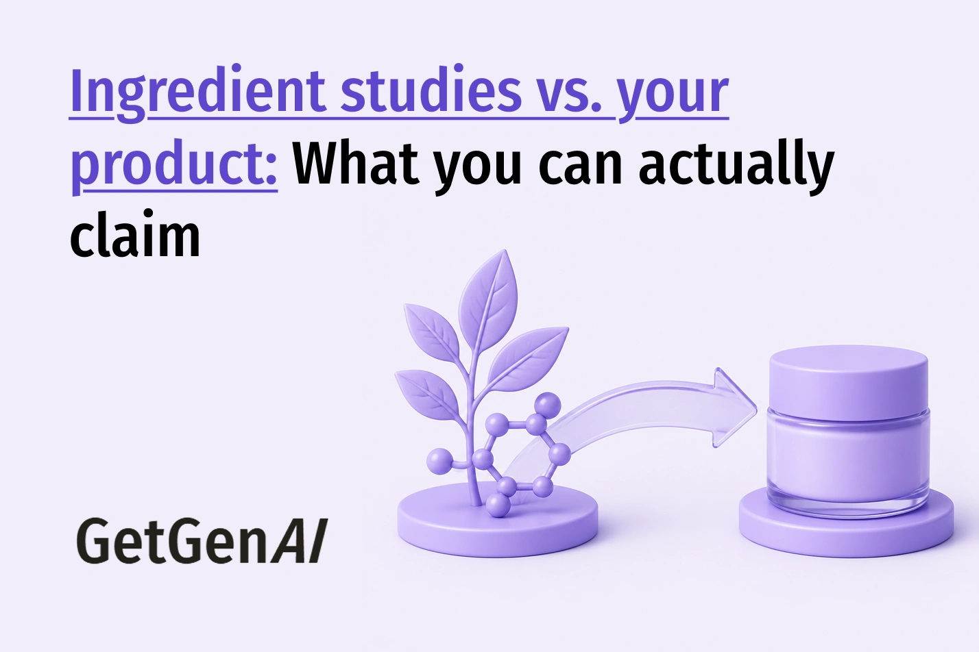Ingredient Studies vs. Your Product: What You Can Actually Claim
