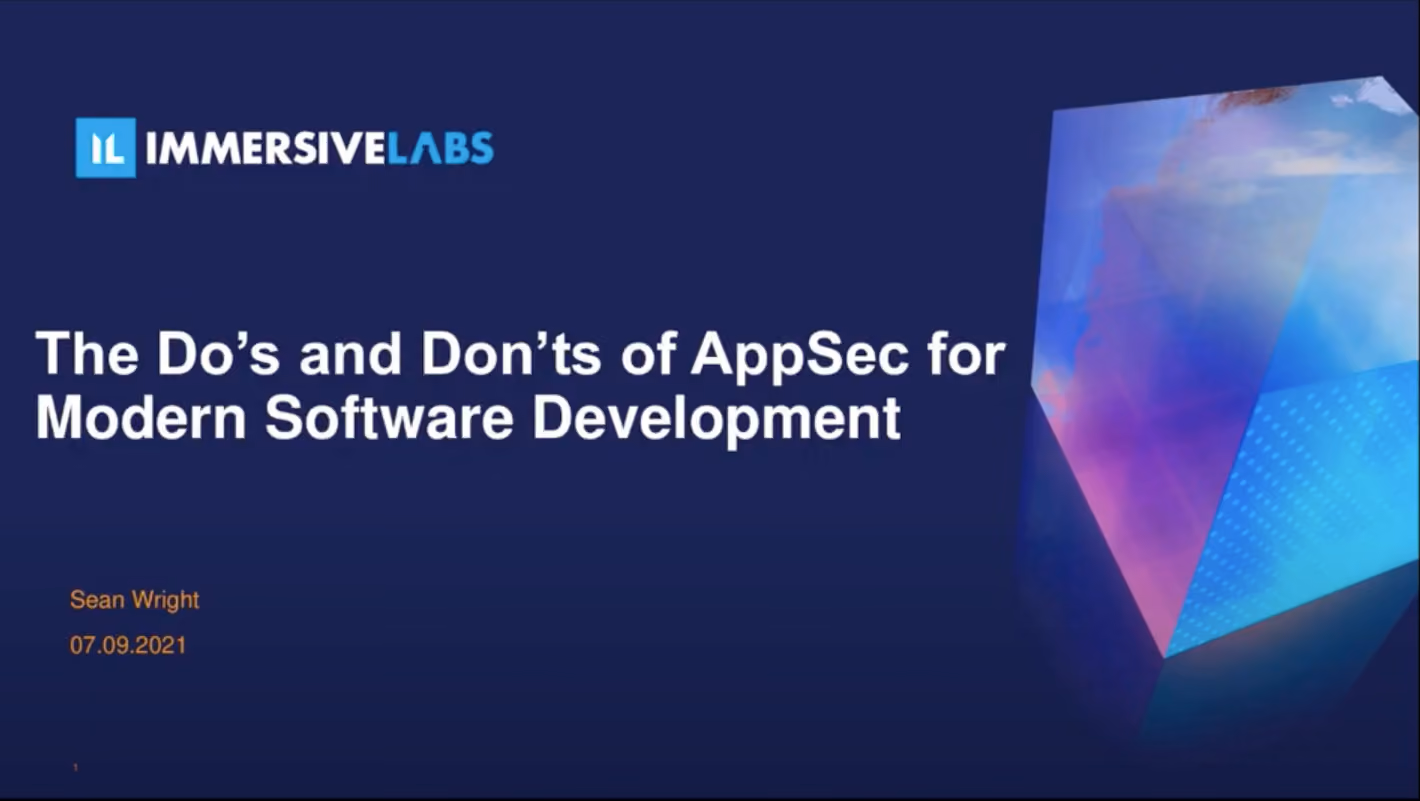 Slide titled The Do’s and Don’ts of AppSec for Modern Software Development by Sean Wright dated 07.09.2021