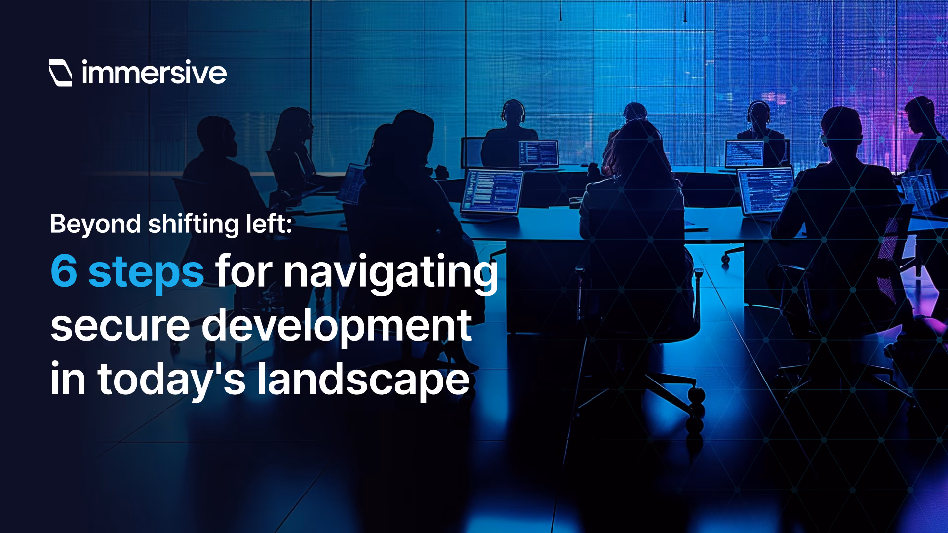 Silhouettes of people in a conference room with laptops, promoting six steps for secure development.