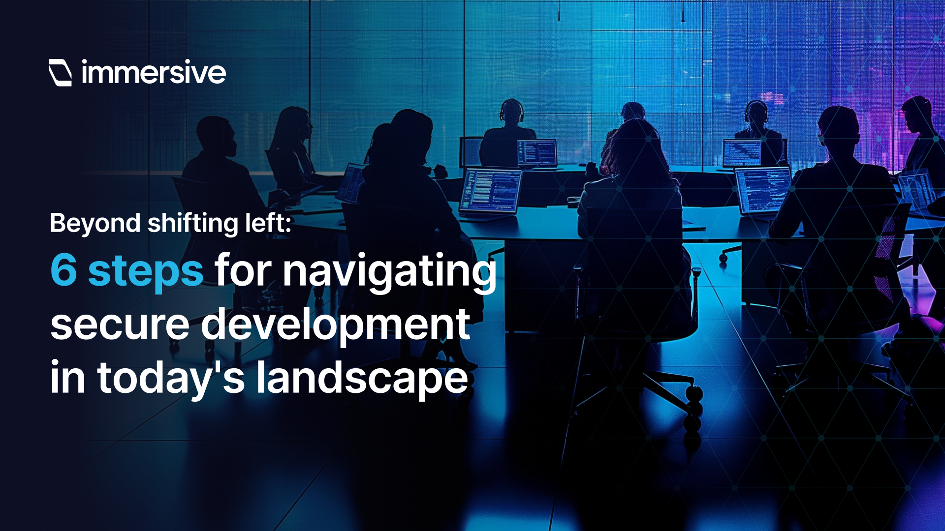 Silhouettes of people in a conference room with laptops, promoting six steps for secure development.