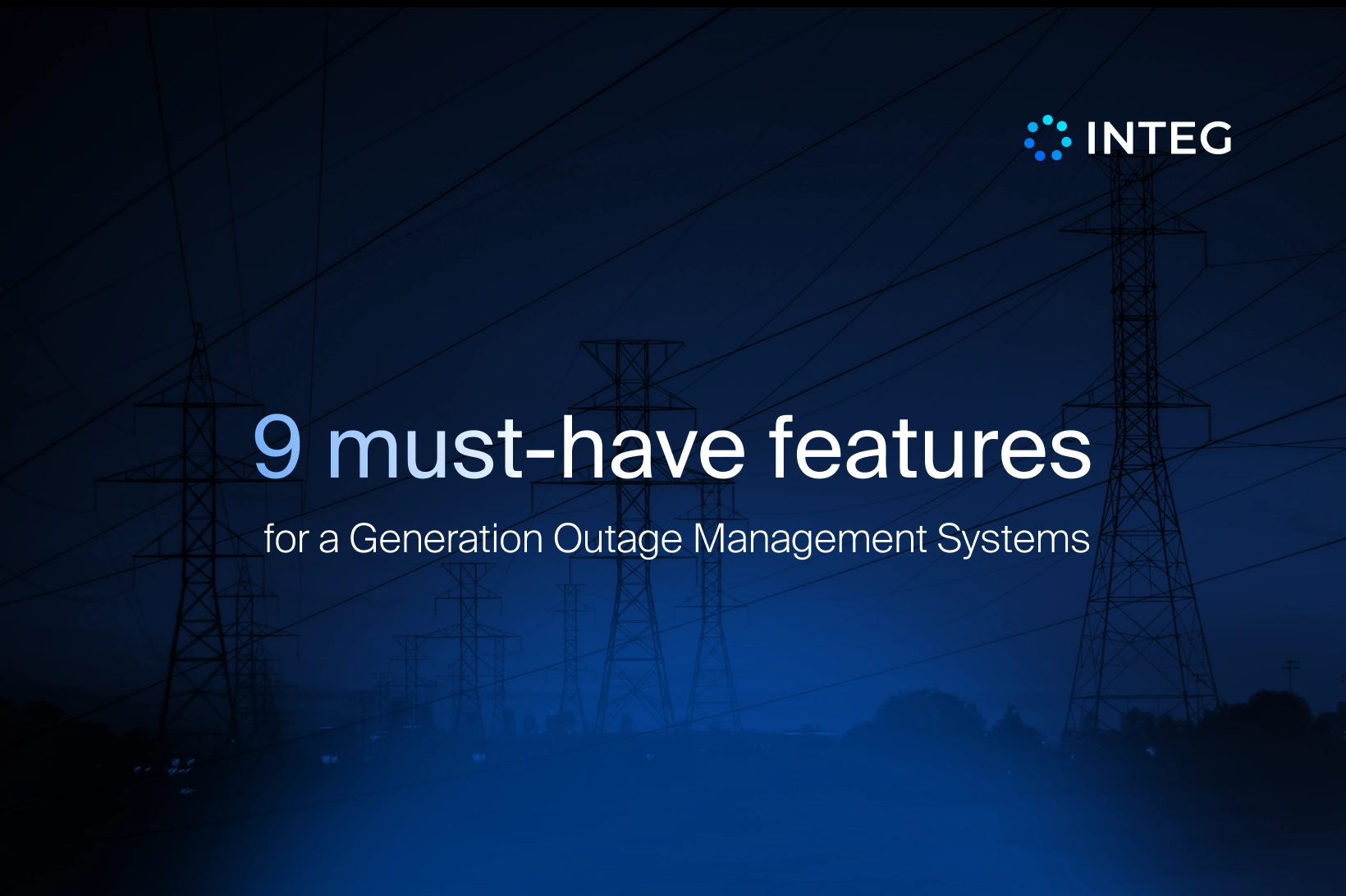9 Must-Have Features for a Generation Outage Management System 