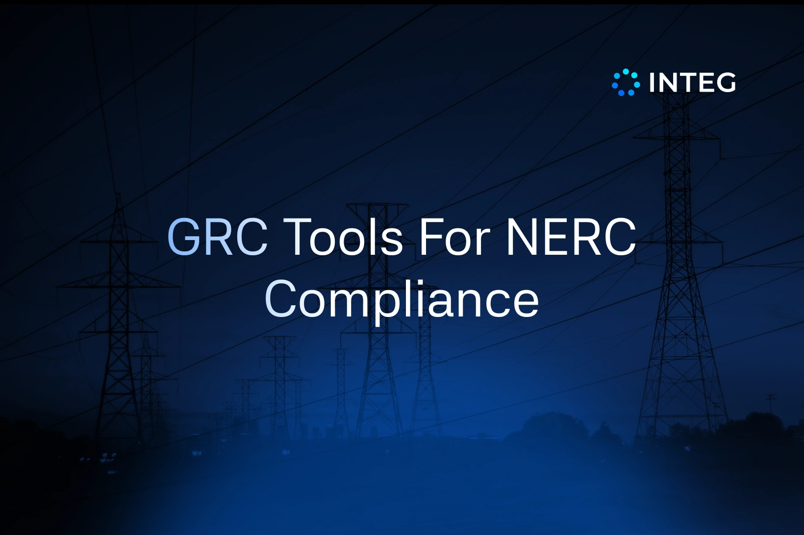 GRC Tools For NERC Compliance: Automating Evidence Collection and Audit Readiness 