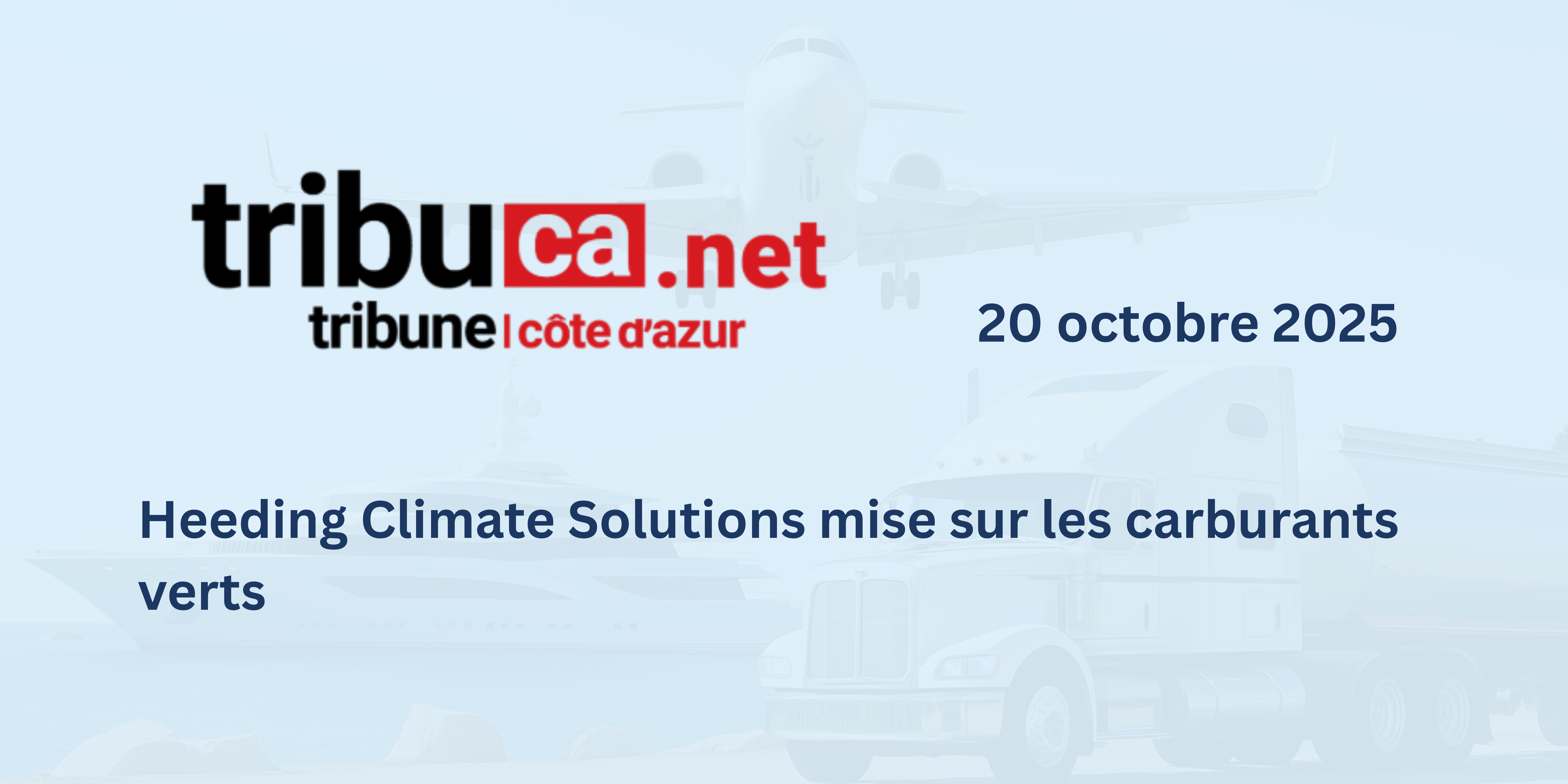 Tribune Côte d’Azur consacre un article à Heeding Climate Solutions, mettant en avant sa marketplace B2B dédiée aux carburants durables, son pilote en région Sud et son ambition de réduire un million de tonnes de CO₂ d’ici 2035. L’article souligne également les prochaines briques technologiques : traçabilité blockchain, algorithmes de matching et intégration de l’IA.