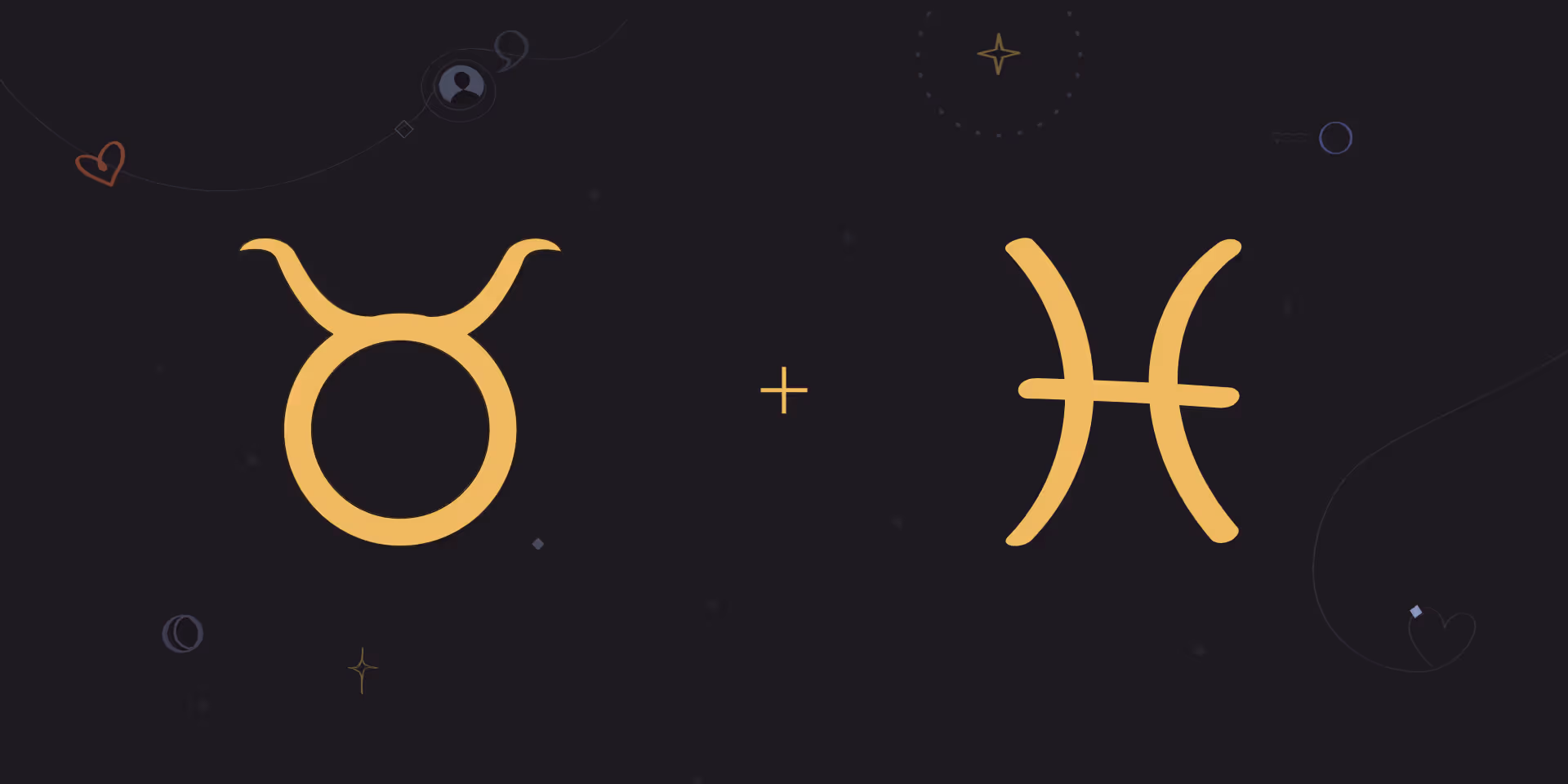 Taurus and Pisces Compatibility: A Dreamy Match or Too Much Escapism?