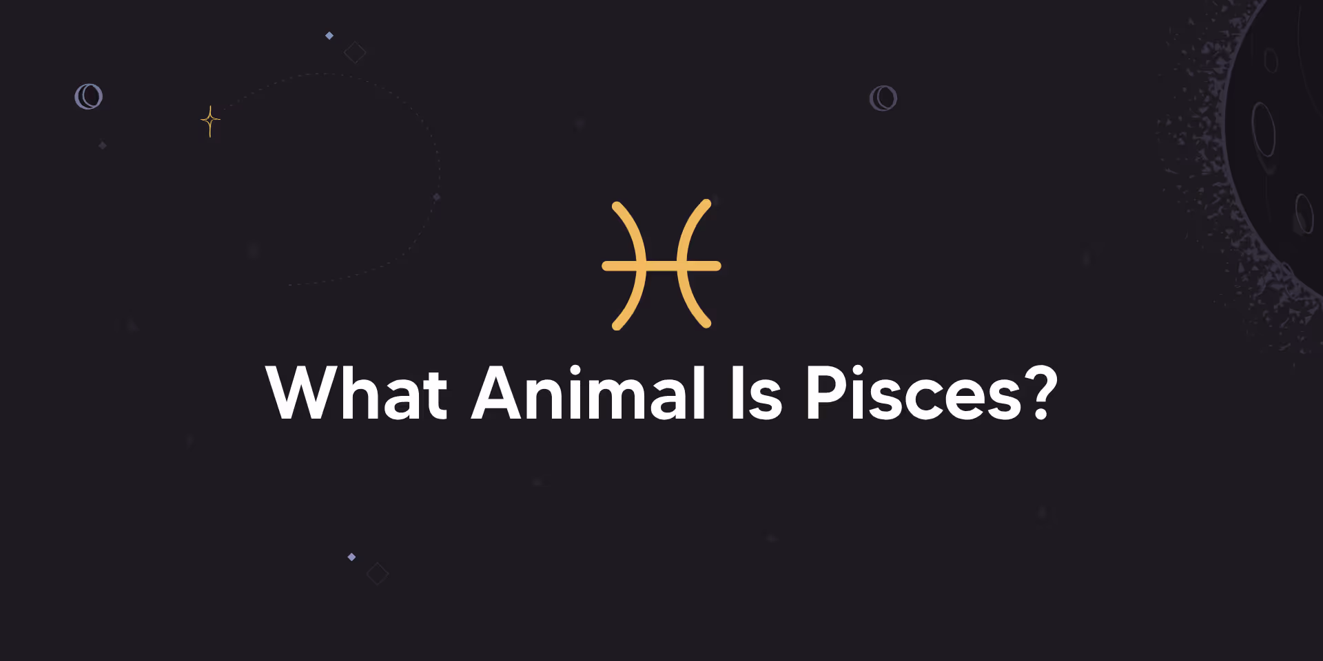 What Animal Is Pisces?: The Dreamy Fish of the Zodiac