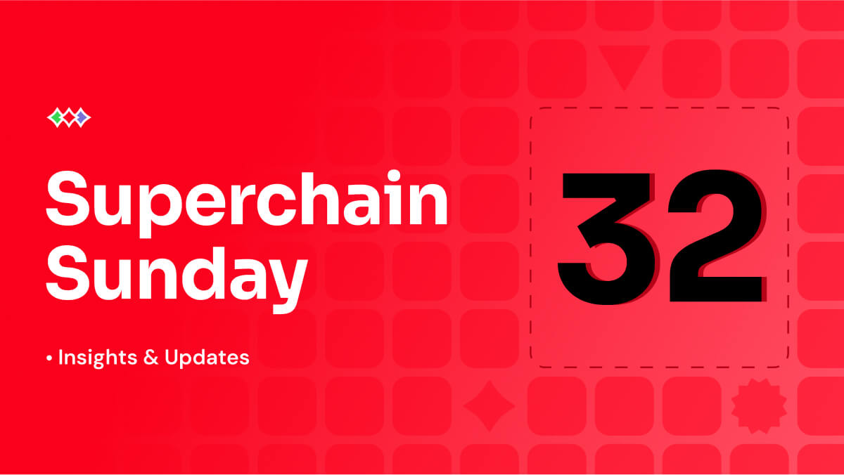 Superchain Sunday: Week 32, 2025	