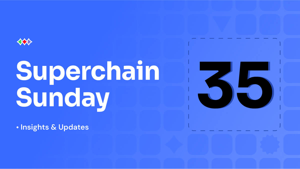 Superchain Sunday: Week 35 2025