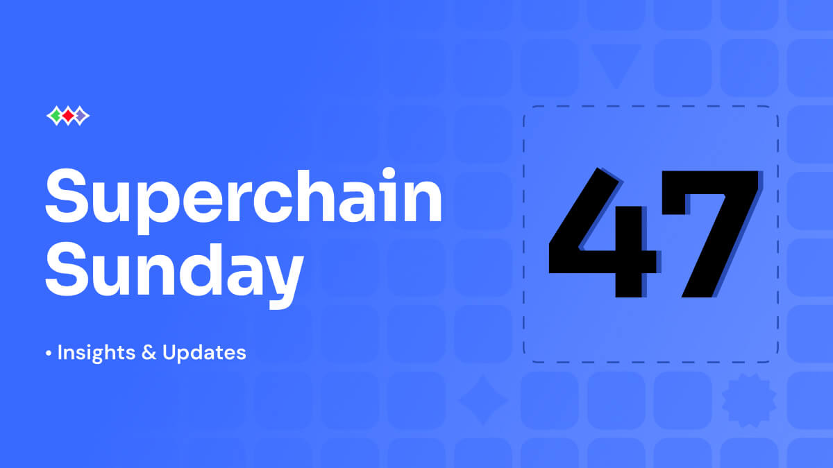 Superchain Sunday: Week 47 2025