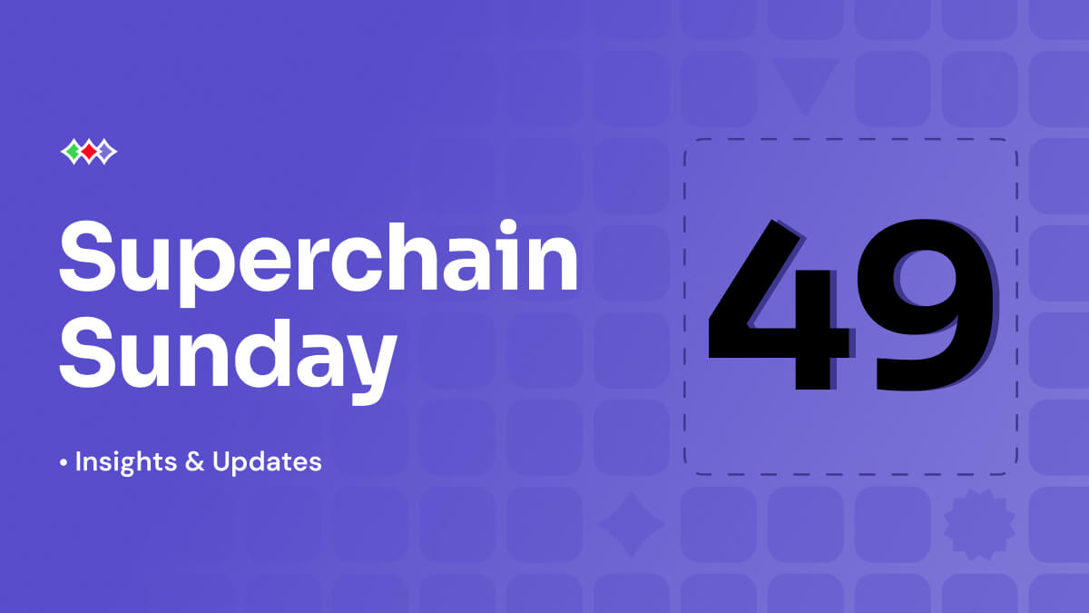 Superchain Sunday: Week 49 2025