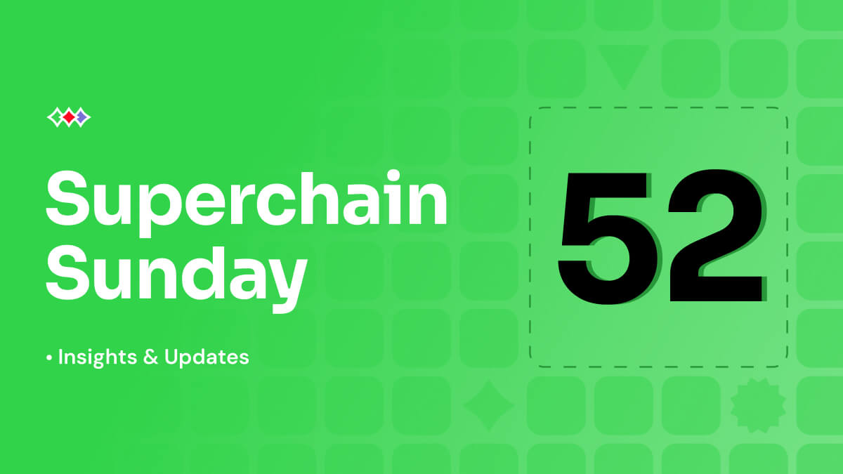 Superchain Sunday: Week 52 2025