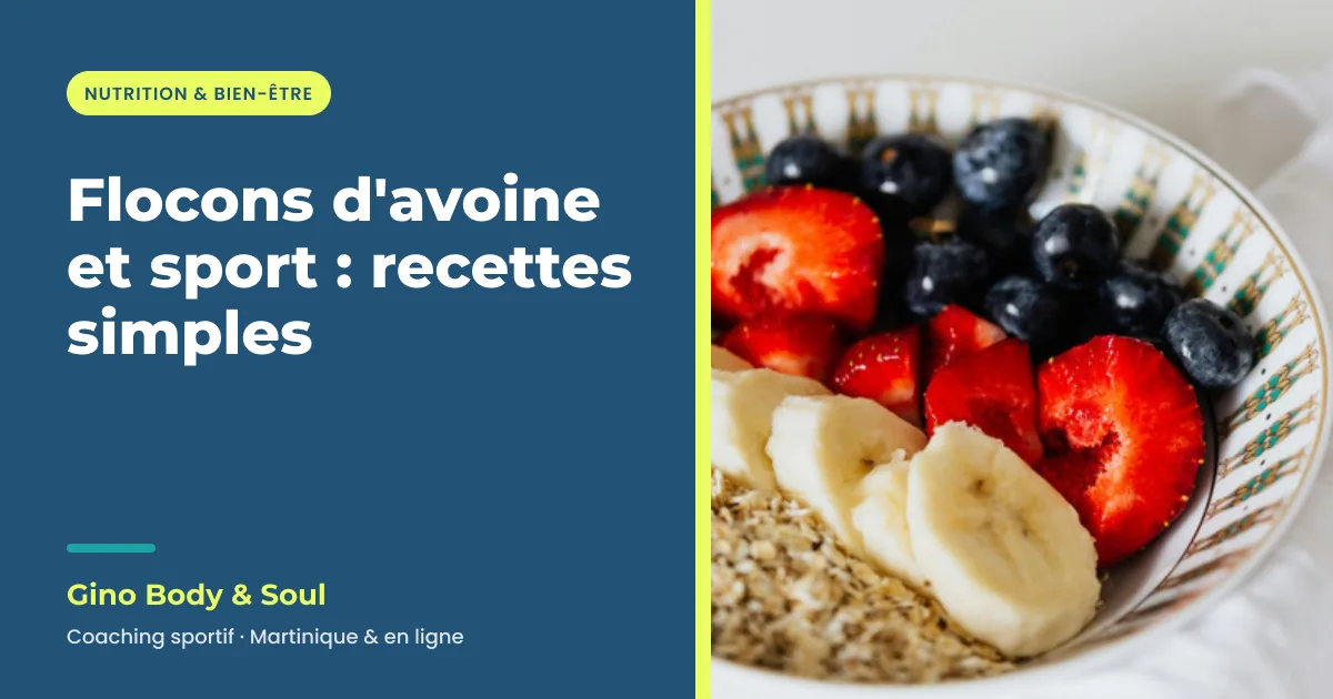 Flocons d'avoine et sport : bol de porridge aux fruits frais, Gino Body & Soul