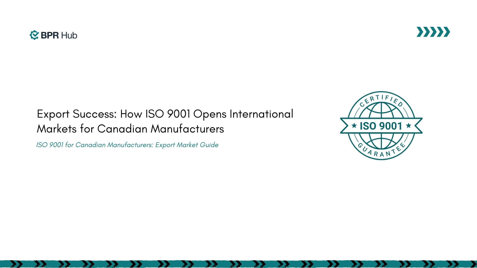  ISO 9001 for Canadian Manufacturers: Export Market Guide