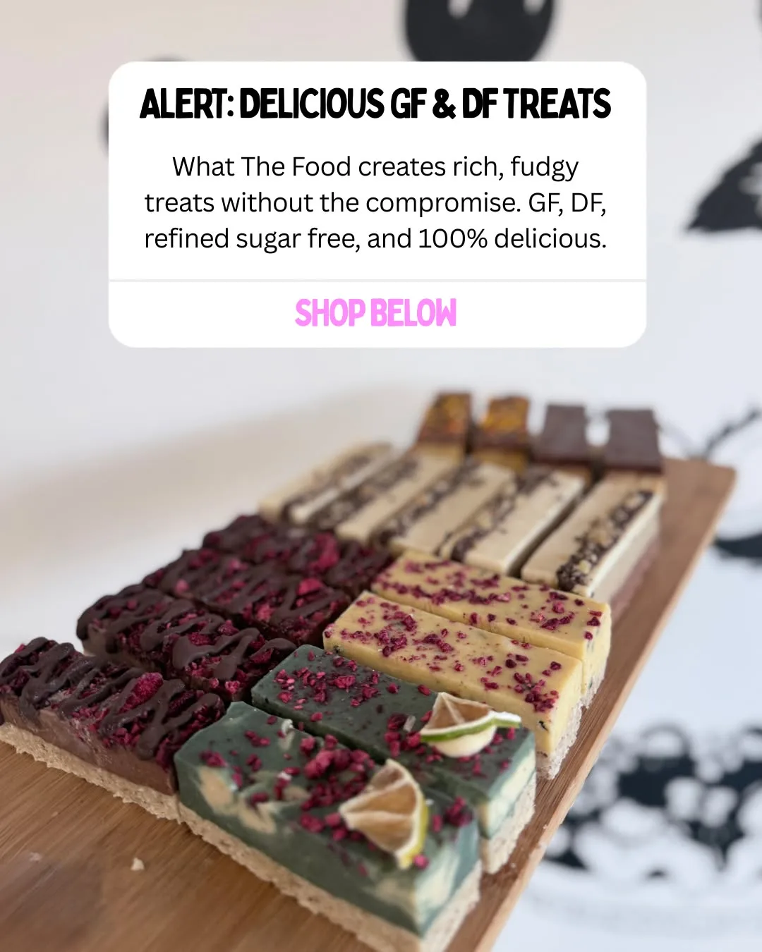 What The Food ad: gluten free and dairy free treats