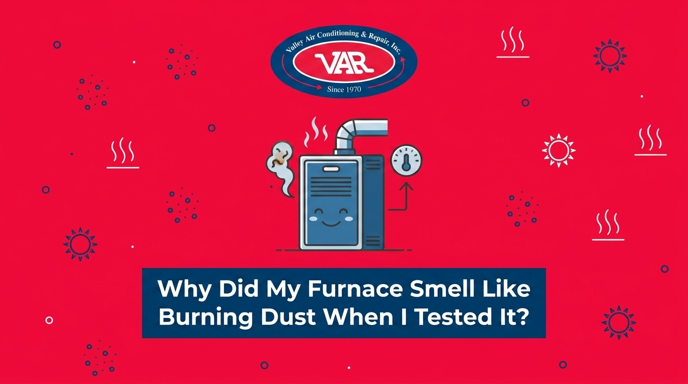Why Did My Furnace Smell Like Burning Dust When I Tested It?