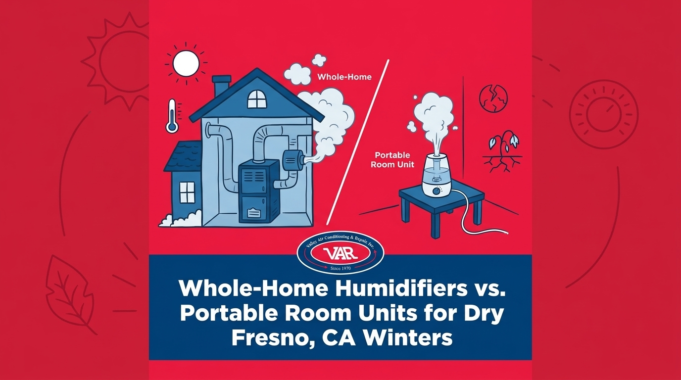 Whole-Home Humidifiers vs. Room Units for Dry Fresno Winters