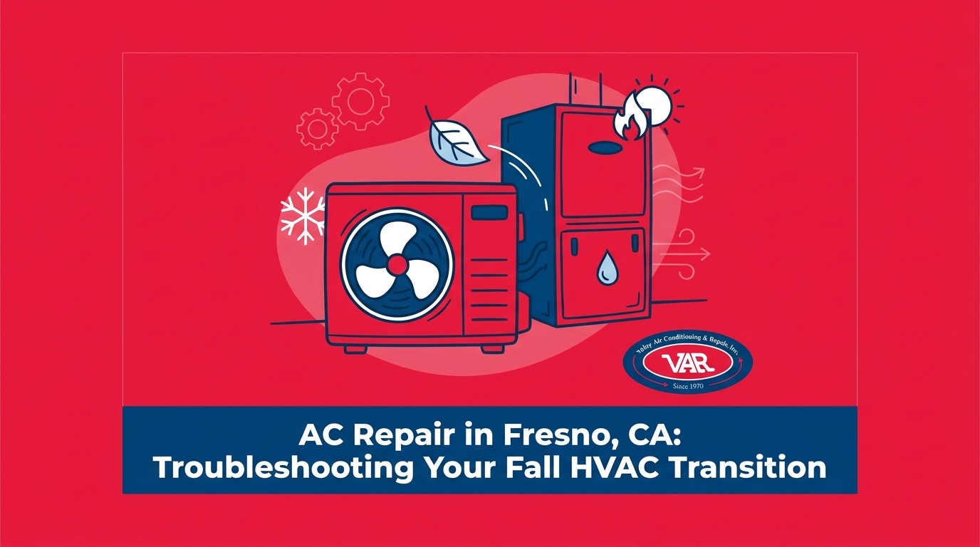 AC Repair in Fresno, CA: Troubleshooting Your Fall HVAC Transition
