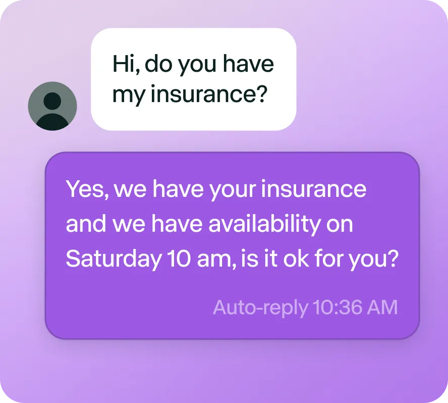 Chat conversation showing a user asking if insurance is available, followed by an auto-reply confirming insurance and appointment availability on Saturday at 10 am.