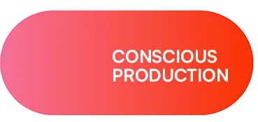 Capsule-shaped gradient button with text 'CONSCIOUS PRODUCTION' in white on a pink to red background.