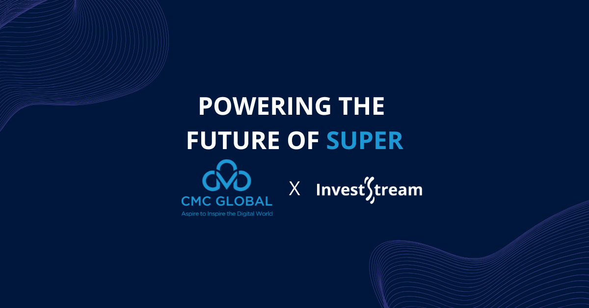 InvestStream and CMC Global Announce Strategic Partnership to Accelerate Fintech Innovation in Superannuation