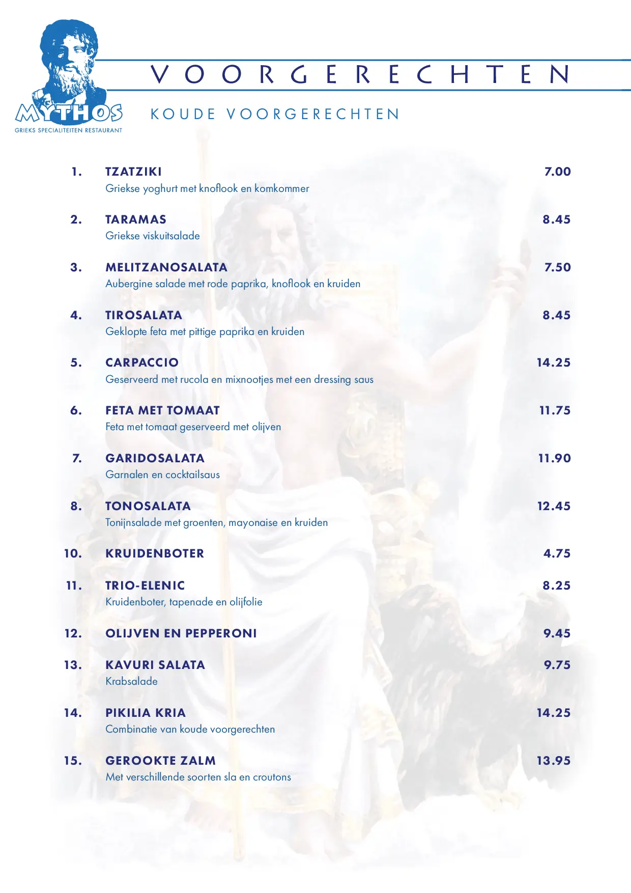 Menu van koude voorgerechten bij Mythos, met gerechten zoals tzatziki, taramas, melitzanosalata, en gerookte zalm, inclusief prijzen.