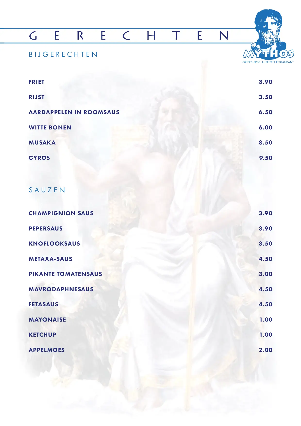 Bijgerechten en sauzen bij Mythos, met opties zoals friet, rijst, musaka, en sauzen zoals knoflooksaus, metaxa-saus, en mavrodaphnesaus.