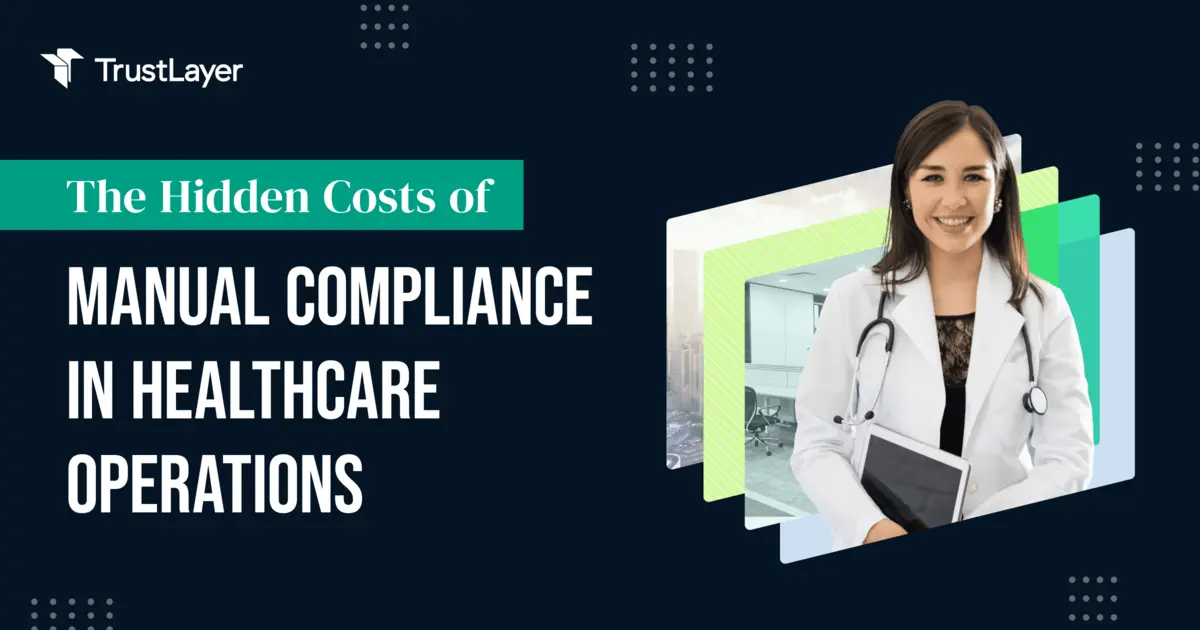 The Hidden Costs of Manual Compliance in Healthcare Operations