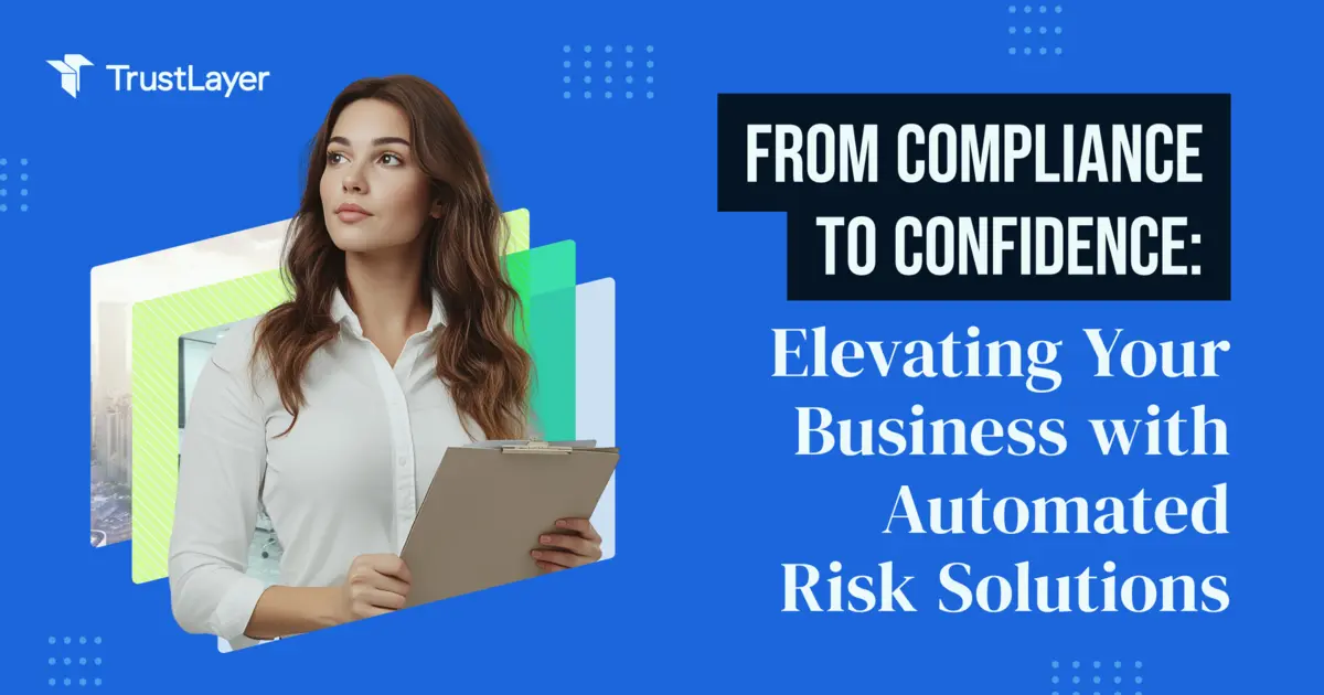 From Compliance to Confidence: Elevating Your Business with Automated Risk Solutions
