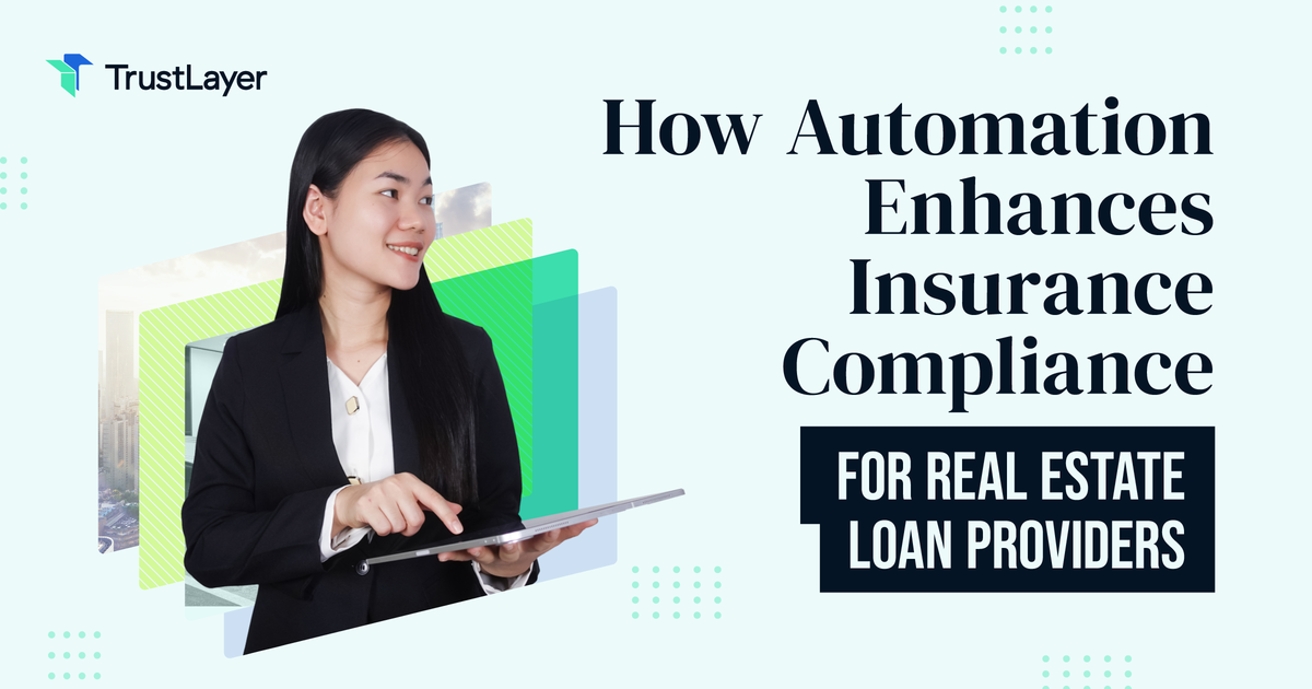 How Automation Enhances Insurance Compliance for Real Estate Loan Providers