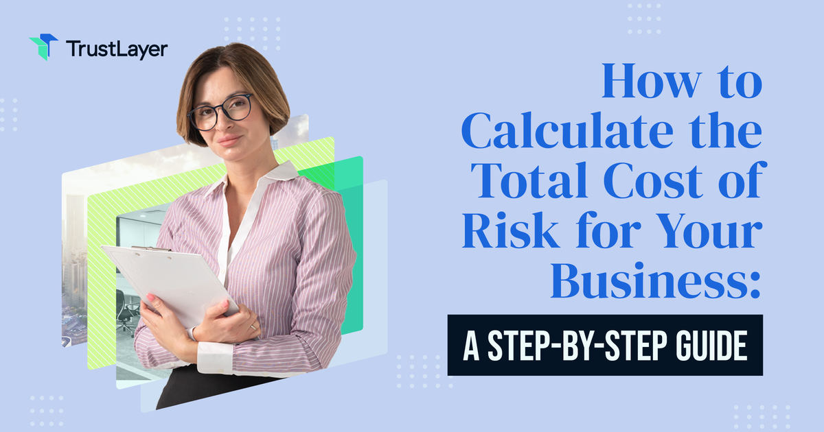 How to Calculate the Total Cost of Risk for Your Business: A Step-by-Step Guide
