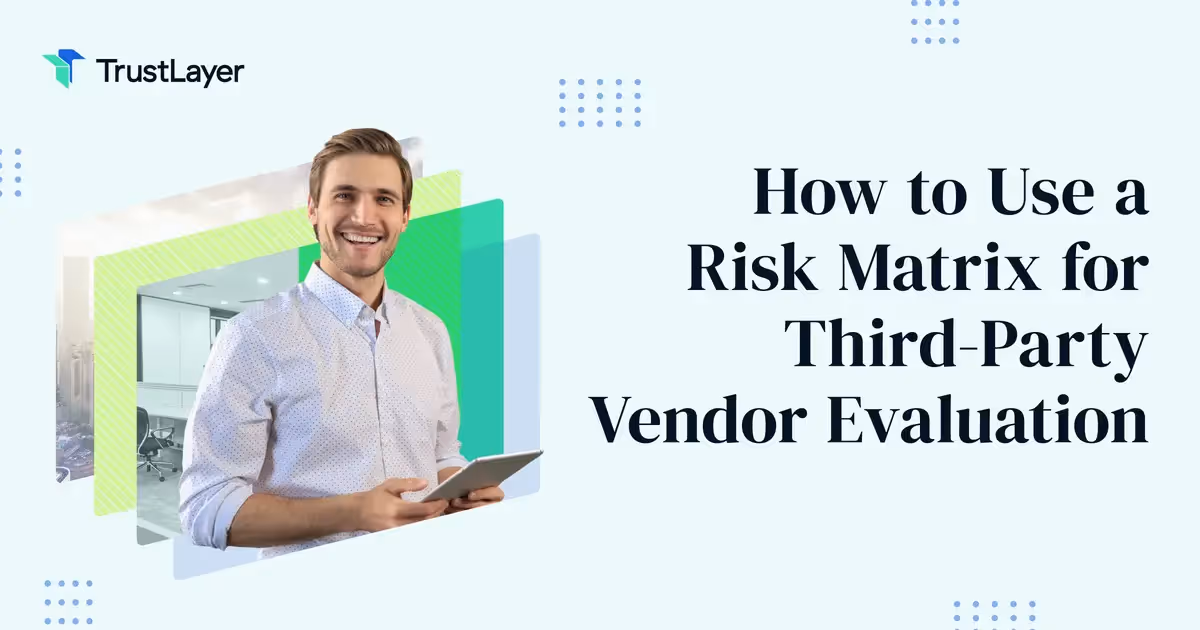 How to Use a Risk Matrix for Third-Party Vendor Evaluation