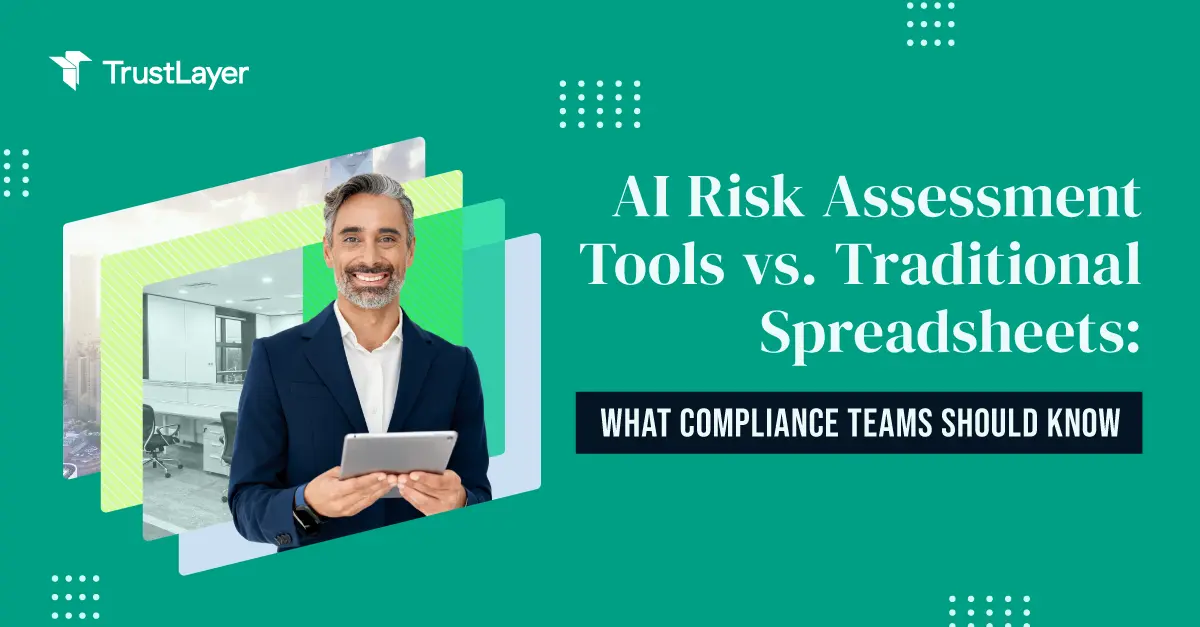 AI Risk Assessment Tools vs. Traditional Spreadsheets: What Compliance Teams Should Know