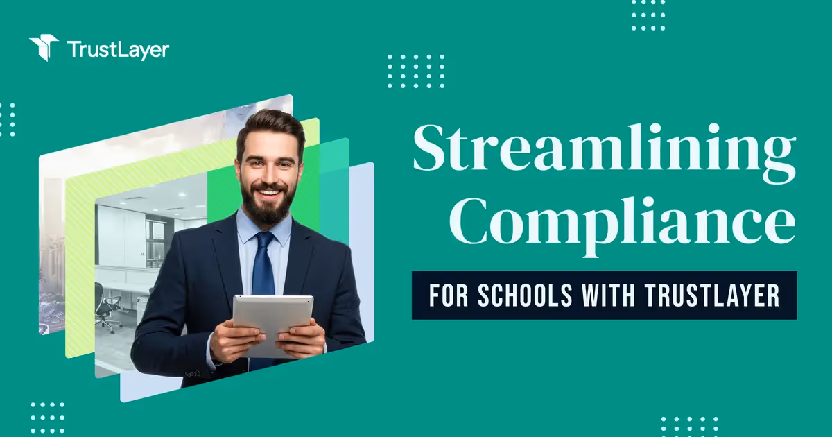 Streamlining Compliance for Schools with TrustLayer