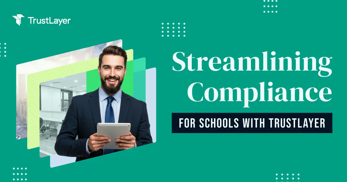 Streamlining Compliance for Schools with TrustLayer
