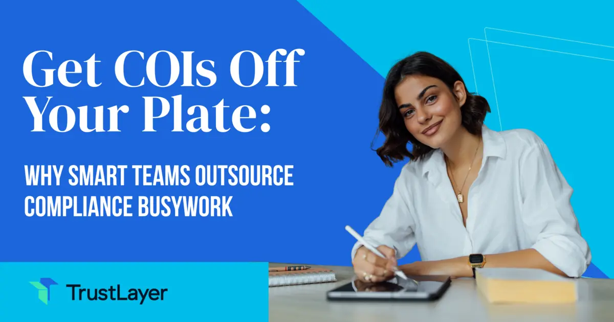 Get COIs Off Your Plate: Why Smart Teams Outsource Compliance Busywork