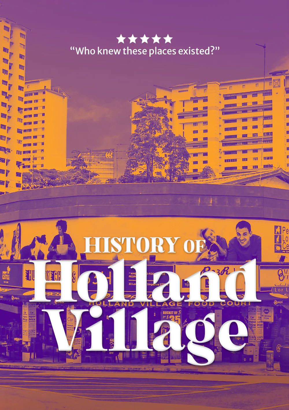 Hidden.sg race at Holland Village: History of Holland Village